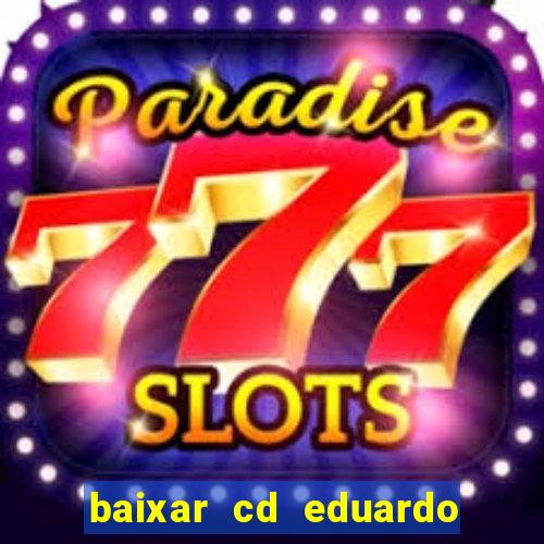 baixar cd eduardo costa 2023